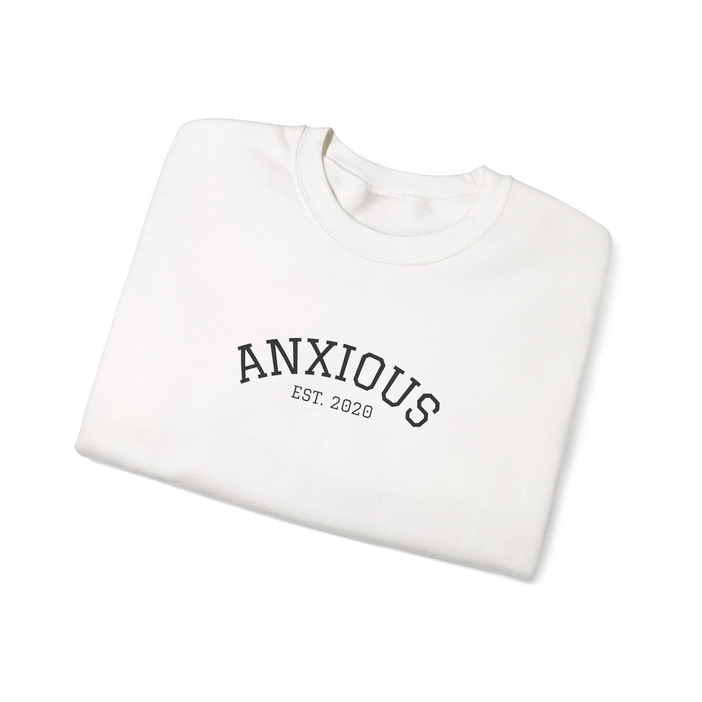 Anxious Crewneck Sweatshirt | Cozy Unisex Sweatshirt | Perfect for Relaxation | Gift for Stress Relief | Casual Wear | Everyday Comfort
